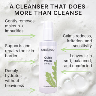 Hale & Hush Quiet Wash purify and prep facial cleanser infographic highlighting key benefits including gentle cleansing, skin barrier support, deep hydration, redness calming, and skin comfort
