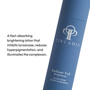 Close-up of Circadia Radiant Veil Brightener bottle, a fast-absorbing brightening lotion that inhibits tyrosinase, reduces hyperpigmentation, and illuminates the complexion